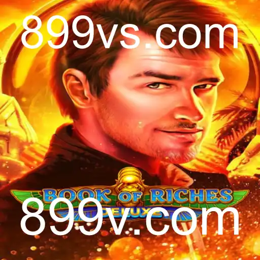 Descubra o Mundo de BookofRichesDeluxe e Sua Conexão com 899v.com